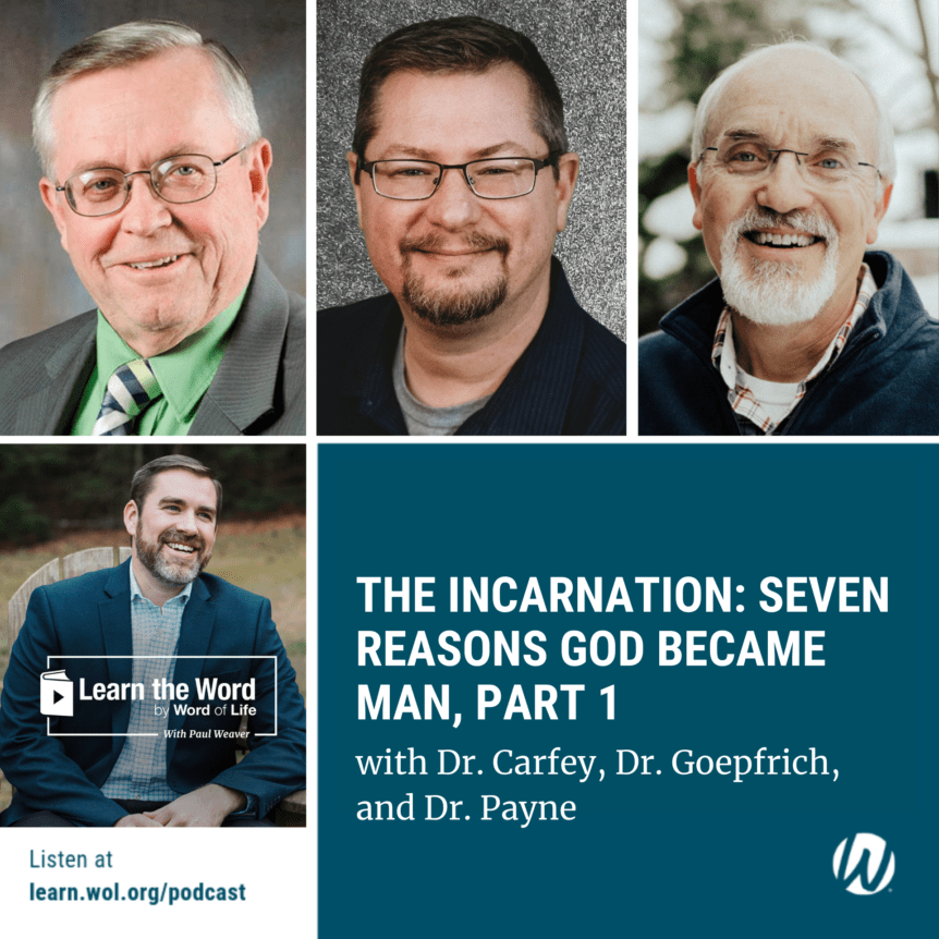 LTW149 - The Incarnation: Seven Reasons God Became Man, Part 1 – with Dr. Carfrey, Dr. Goepfrich, and Dr. Payne podcast cover art