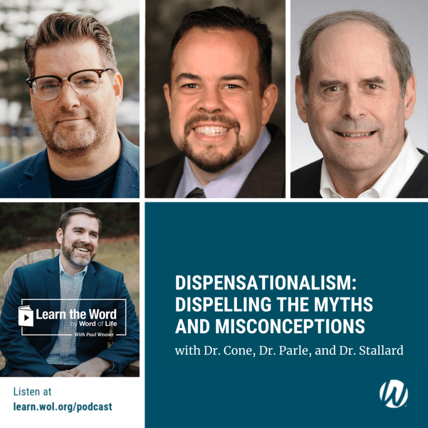 LTW163: Dispensationalism: Dispelling the Myths and Misconceptions - with Dr. Cone, Dr. Parle, and Dr. Stallard