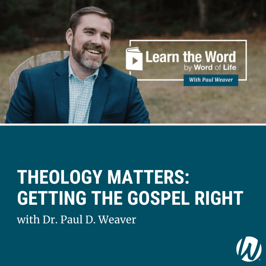 LTW171 - Theology Matters: Getting the Gospel Right