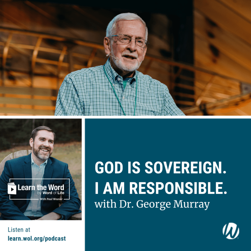 LTW192 - God is soverign. I am Responsible - with Dr. George Murray (1)