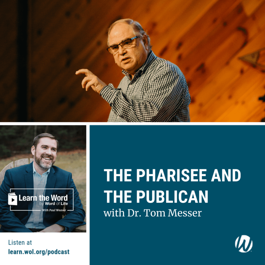 LTW 199 - The Pharisee and the Publican - with Pastor Tom Messer