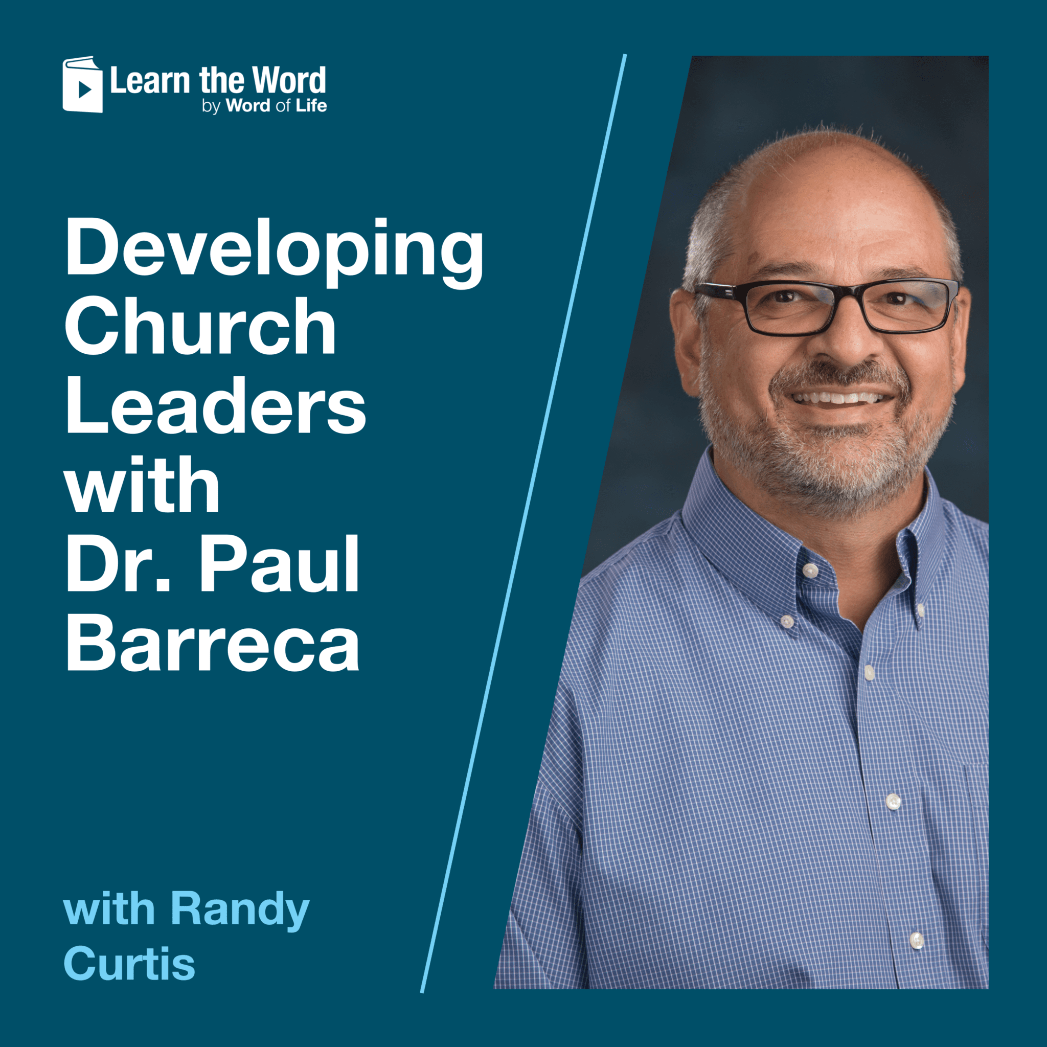 LTW 200 - Developing Church Leaders - with Dr. Paul Barreca